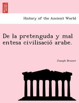 Paperback de La Pretenguda y Mal Entesa Civilisacio Arabe. [French] Book