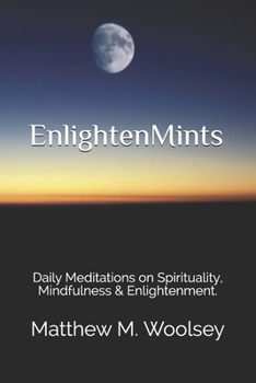 Paperback EnlightenMints: Daily Meditations on Spirituality, Mindfulness & Enlightenment Book