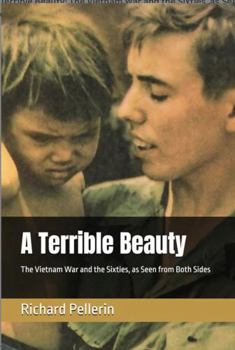 Paperback A Terrible Beauty: The Vietnam War and the Sixties, as Seen from Both Sides Book