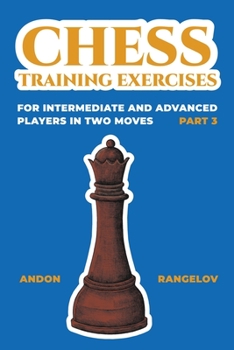 Paperback Chess Training Exercises for Intermediate and Advanced Players in two Moves, Part 3 Book
