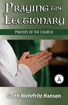 Paperback Praying the Lectionary, Cycle A: Prayers of the Church Book