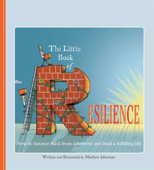 Paperback The Little Book of Resilience: How to Bounce Back from Adversity and Lead a Fulfilling Life Book