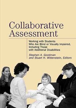 Paperback Collaborative Assessment: Working with Students Who Are Blind or Visually Impaired, Including Those with Additional Disabilities Book