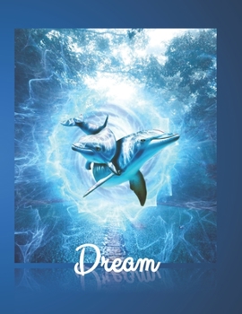 Paperback Dream Dolphins: Dolphin journal, 100 lined pages; 8.5 x 11" Book