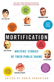 Paperback Mortification: Writers' Stories of Their Public Shame Book