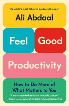 Hardcover Feel-Good Productivity: How to Do More of What Matters to You Book