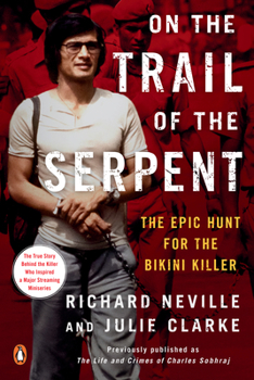 Paperback On the Trail of the Serpent: The Epic Hunt for the Bikini Killer Book