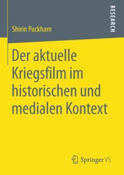 Paperback Der Aktuelle Kriegsfilm Im Historischen Und Medialen Kontext [German] Book