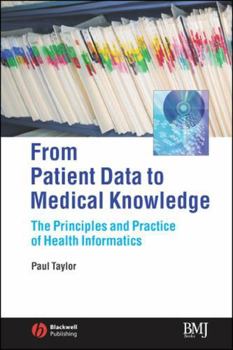 From Patient Data to Medical Knowledge: The Principles and Practice of Health Informatics