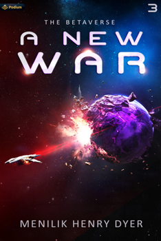 A New War: A Sci-Fi Thriller Space Adventure (The Betaverse)