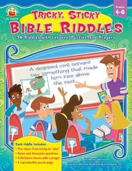 Paperback Tricky, Sticky Bible Riddles, Grades 4 - 6: 36 Riddles with Lessons, Puzzles, and Prayers Book