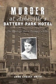 Paperback Murder at Asheville's Battery Park Hotel: The Search for Helen Clevenger's Killer Book