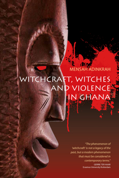 Paperback Witchcraft, Witches, and Violence in Ghana Book