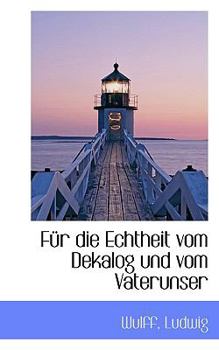 Paperback Fur Die Echtheit Vom Dekalog Und Vom Vaterunser [German] Book