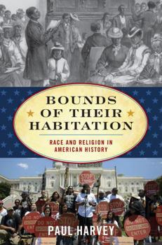 Hardcover Bounds of Their Habitation: Race and Religion in American History Book