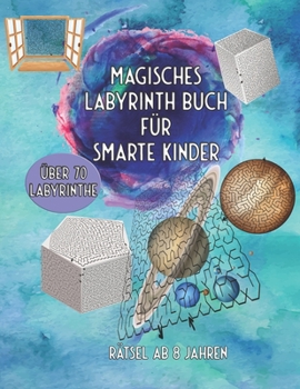 Paperback Magisches Labyrinth Buch für Smarte Kinder: Rätsel ab 8 jahren [German] Book