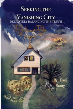Seeking the Vanishing City: Delicately Balancing the Truth