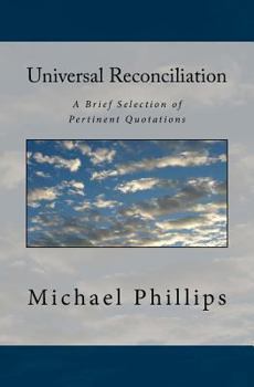 Paperback Universal Reconciliation: A Brief Selection of Pertinent Quotations Book