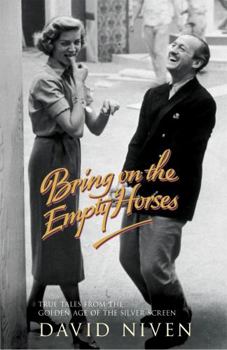 Bring on the Empty Horses - Book  of the David Niven Memoirs