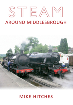 Paperback Steam Around Middlesbrough Book
