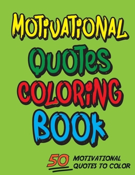 Motivational quotes coloring book: for kids and adult