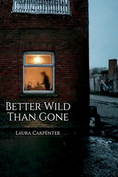 Paperback Better Wild Than Gone Book