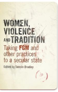 Paperback Women, Violence and Tradition: Taking FGM and Other Practices to a Secular State Book