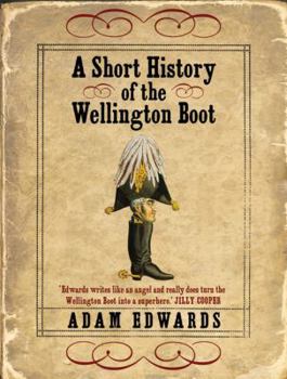 Hardcover A Short History of the Wellington Boot Book