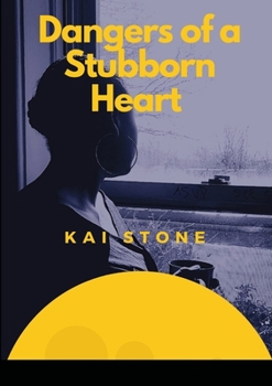 Paperback Dangers of A Stubborn Heart Book
