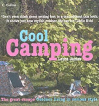 Paperback Cool Camping...: Sleeping, Eating, and Enjoying Life Under Canvas Book