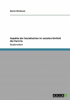 Paperback Aspekte der Sozialisation im sozialen Umfeld der Familie [German] Book