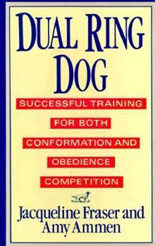 Hardcover Dual Ring Dog: Successful Training for Both Conformation and Obedience Competition Book