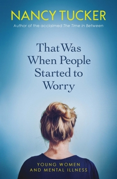 Paperback That Was When People Started to Worry: Young Women and Mental Illness Book