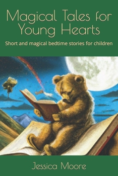 Paperback Magical Tales for Young Hearts: Short and magical bedtime stories for children Book