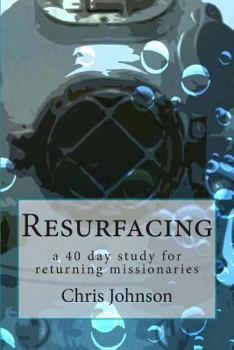 Paperback Resurfacing: A forty day study for returning missionaries. Book