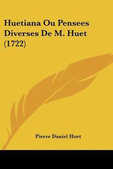 Paperback Huetiana Ou Pensees Diverses de M. Huet (1722) [French] Book