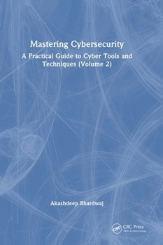 Mastering Cybersecurity: A Practical Guide for Professionals