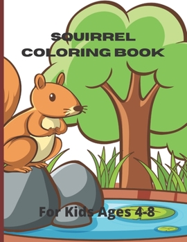 Paperback Squirrel Coloring Book: A Unique Collection Of Coloring Pages for children ages 4-8 Book