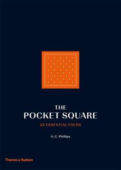 Hardcover The Pocket Square: 22 Essential Folds Book