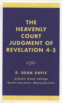 Hardcover The Heavenly Court Judgment of Revelation 4-5 Book
