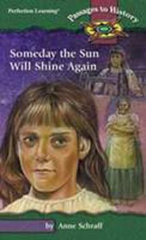 Paperback Someday The Sun Will Shine Again (Passages to History) Book