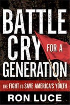 Hardcover Battle Cry for a Generation: The Fight to Save America's Youth Book