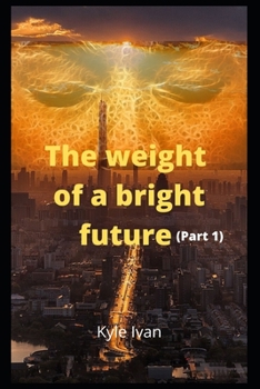 The Weight of a bright future