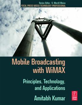 Paperback Mobile Broadcasting with WiMAX: Principles, Technology, and Applications Book