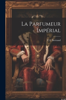 Paperback La Parfumeur Impérial [French] Book