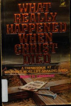 Paperback What Really Happened When Christ Died Book
