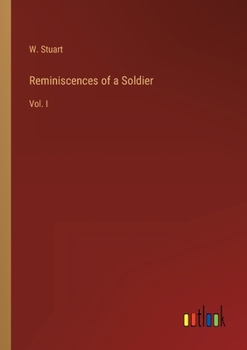 Paperback Reminiscences of a Soldier: Vol. I Book