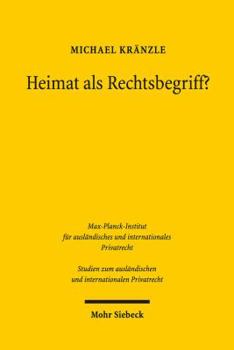 Heimat ALS Rechtsbegriff?: Eine Untersuchung Zu Domicile Und Gewohnlichem Aufenthalt Im Lichte Der Eu-Erbrechtsverordnung