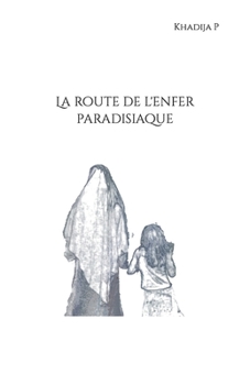 Paperback La route de l'enfer paradisiaque [French] Book
