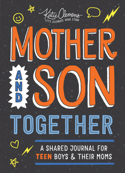 Paperback Mother and Son Together: A Shared Journal for Teen Boys & Their Moms Book